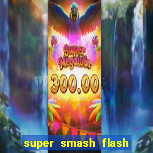 super smash flash 2 jogos